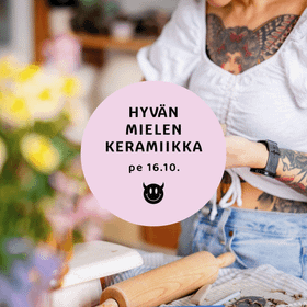 B. Hyvän mielen keramiikka pe 16.10.