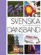 Svenska dansband - De populäraste låtarna -nuottikirja