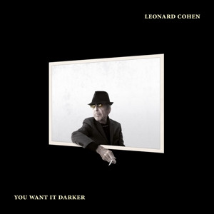 Leonard Cohen: You Want It Darker  LP