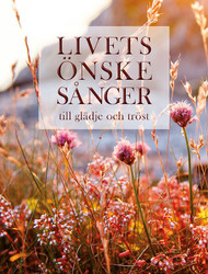 Livets Önskesånger - till glädje och tröst - nuottikokoelma