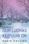 Karin Collins Sun luonas kaipuuni on romaani