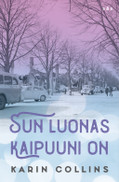 Karin Collins Sun luonas kaipuuni on romaani