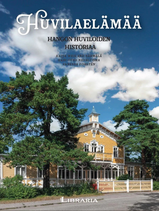 Huvilaelämää Hangon huviloiden historiaa
