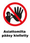 Asiattomilta pääsy kielletty kyltti