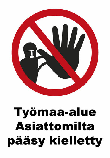 Työmaa-alue asiattomilta pääsy kielletty kyltti