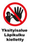 Yksityisalue Läpikulku kielletty kyltti