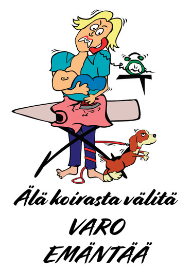 Älä koirasta välitä varo emäntää kyltti