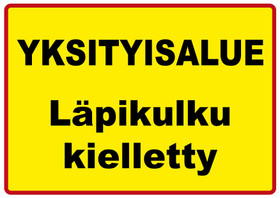 Yksityisalue - läpikulku kielletty kyltti
