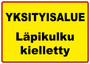 Yksityisalue - läpikulku kielletty kyltti