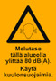 Melutaso tällä alueella ylittää 80 dB tarra