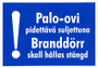 Palo-ovi pidettävä suljettuna 2 tarra