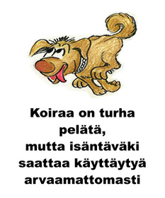 Koiraa on turha pelätä kyltti