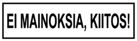 Ei mainoksia kiitos 2 kyltti