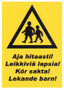 Aja hitaasti! Leikkiviä lapsia! kyltti