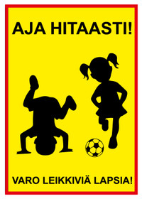 Aja Hitaasti - Varo leikkiviä lapsia 2 kyltti