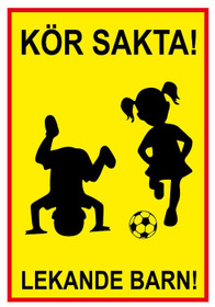 Aja Hitaasti - Varo leikkiviä lapsia 2 (svenska) kyltti