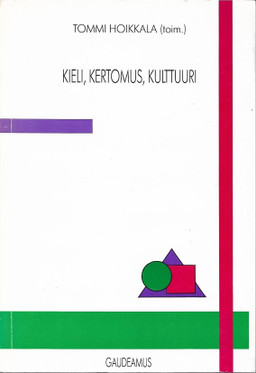 Hoikkala, Tommi (toim.): Kieli,kertomus, kulttuuri