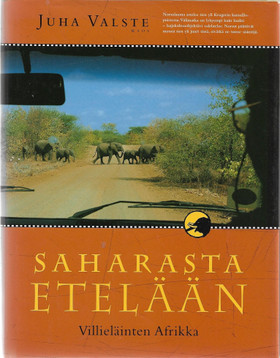 Valste, Juha: Saharasta etelään - Villieläinten Afrikka