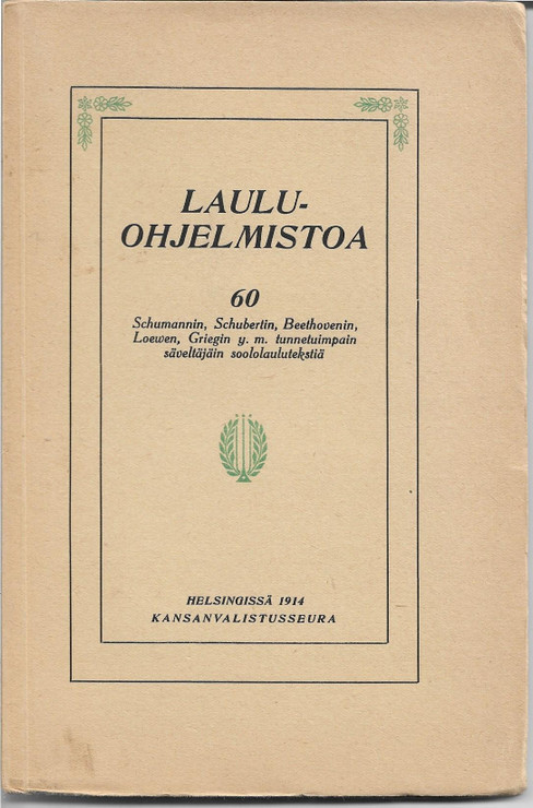 Lauluohjelmistoa : 60 Schumannin, Schubertin, Beethovenin, Loewen, Griegin ym. tunnetuimpain säveltäjäin soololaulutekstiä