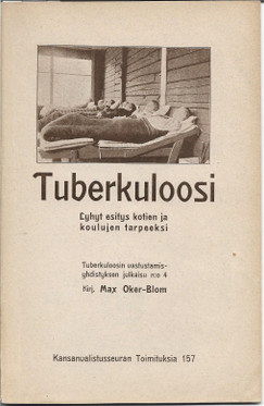Oker-Blom, Max: Tuberkuloosi : lyhyt esitys kotien ja koulujen tarpeeksi