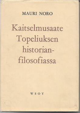 Noro, Mauri: Kaitselmusaate Topeliuksen historianfilosofiassa