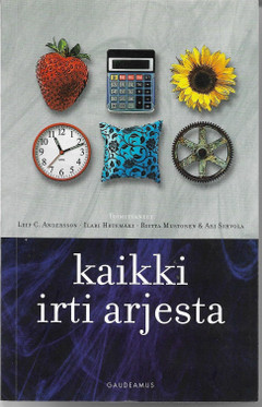 Andersson Leif C., Hetemäki Ilari, Mustonen Riitta ja Sihvola Ari (toim.): Kaikki irti arjesta