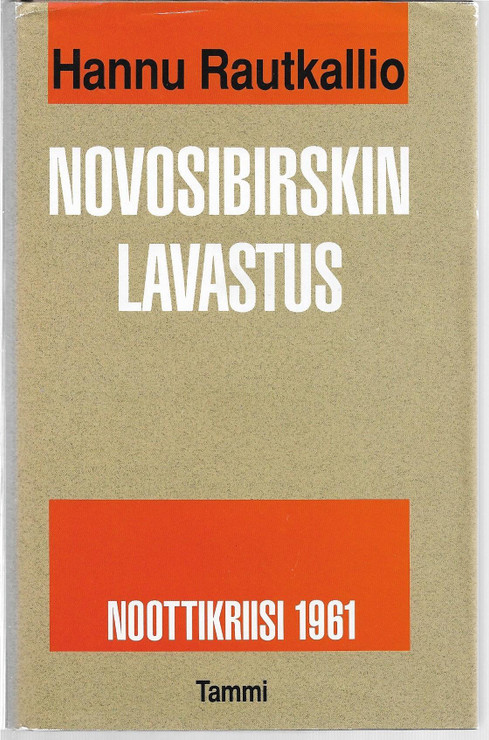Rautkallio, Hannu: Novosibirskin lavastus : noottikriisi 1961