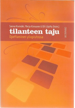 Kivimäki, Sanna &  Kinnunen Merja & Löytty Olli (toim.); Tilanteen taju : opettaminen yliopistossa
