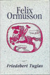 Tuglas, Friedebert: Felix Ormusson