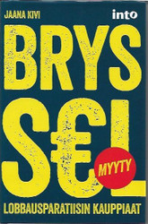 Kivi, Jaana: Bryssel myyty - lobbausparatiisin kauppiaat