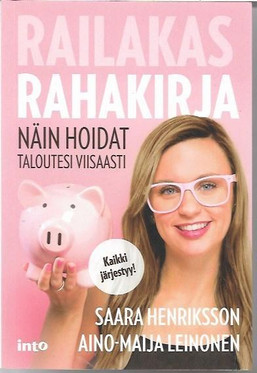 Henriksson, Saara & Leinonen, Aino-Maija: Railakas rahakirja – näin hoidat taloutesi viisaasti