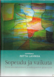 Lavikka, Riitta (toim.): Sopeudu ja vaikuta - Työn tietoistuminen ja sukupuolen pysyvyys