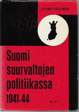 Polvinen, Tuomo: Suomi suurvaltojen politiikassa 1941-1944 - jatkosodan tausta