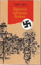Taina, Väinö: Hakaristin hallinnasta Hankoon