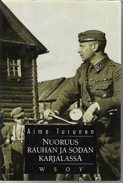 Turunen, Aimo: Nuoruus rauhan ja sodan Karjalassa