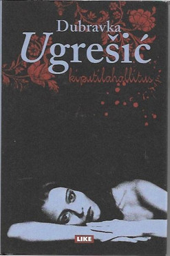 Ugrešić, Dubravka: Kiputilahallitus