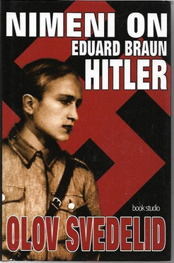 Svedelid, Olov: Nimeni on Eduard Braun Hitler