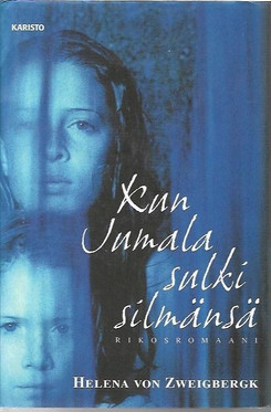 Zweigbergk, Helena von: Kun Jumala sulki silmänsä : rikosromaani 