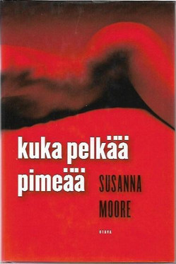Moore, Susanna: Kuka pelkää pimeää
