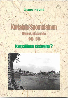 Hyytiä, Osmo: Karjalais-Suomalainen neuvostotasavalta 1940-1956 - kansallinen tasavalta?