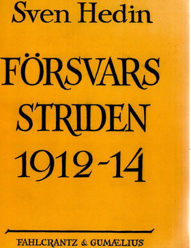 Hedin, Sven:  Försvarsstriden 1912-14