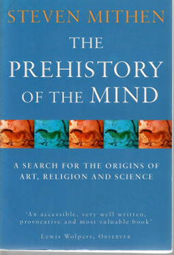 Mithen Steven: The Prehistory Of The Mind - a search for the origins of art, religion and science