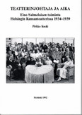 Koski, Pirkko: Teatterinjohtaja ja aika : Eino Salmelaisen toiminta Helsingin Kansanteatterissa 1934-1939