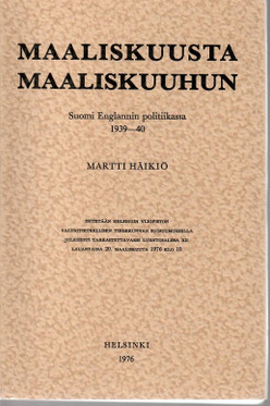 Häikiö, Martti: Maaliskuusta maaliskuuhun : Suomi Englannin politiikassa 1939-40