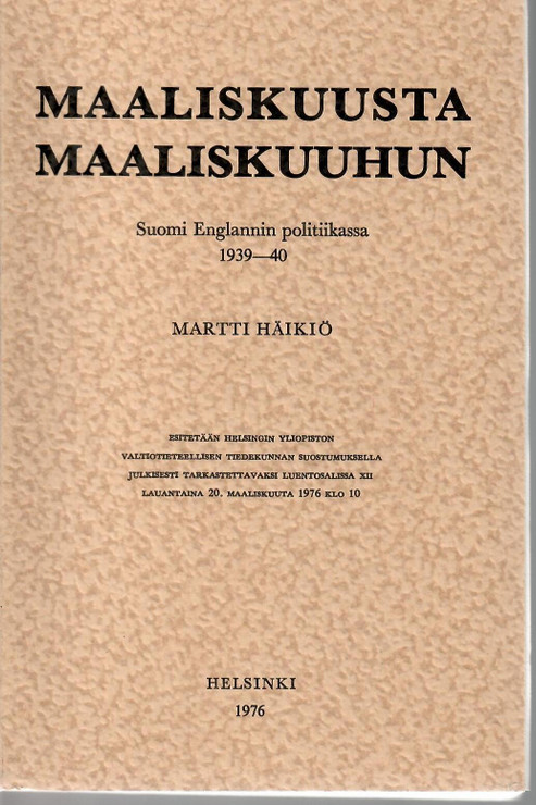 Häikiö, Martti: Maaliskuusta maaliskuuhun : Suomi Englannin politiikassa 1939-40