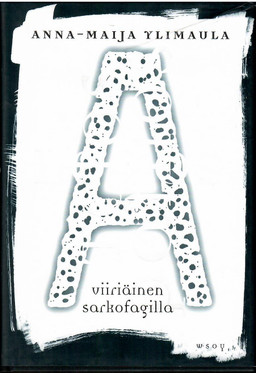 Ylimaula, Anna-Maija: Viiriäinen sarkofagilla : kertomus