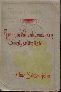 Söderhjelm, Alma:  Ranskan vallankumouksen sivistyselämästä