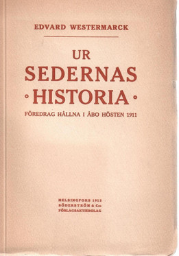 Westermarck, Edvard: Ur sedernas historia : akademiska serieföreläsningar i Åbo hållna hösten 1911