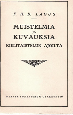Lagus, F. H. B.:  Muistelmia ja kuvauksia kielitaistelun ajoilta