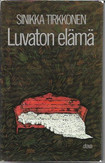 Tirkkonen, Sinikka: Luvaton elämä